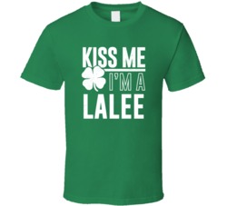 Lalee Kiss Me Im Irish Parody Custom Last Name St Patricks Day T Shirt