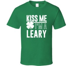 Leary Kiss Me Im Irish Parody Custom Last Name St Patricks Day T Shirt