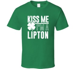 Lipton Kiss Me Im Irish Parody Custom Last Name St Patricks Day T Shir