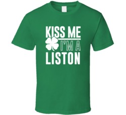 Liston Kiss Me Im Irish Parody Custom Last Name St Patricks Day T Shir