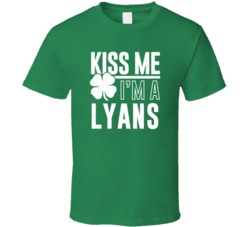Lyans Kiss Me Im Irish Parody Custom Last Name St Patricks Day T Shirt