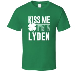 Lyden Kiss Me Im Irish Parody Custom Last Name St Patricks Day T Shirt