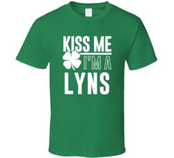 Lyns Kiss Me Im Irish Parody Custom Last Name St Patricks Day T Shirt