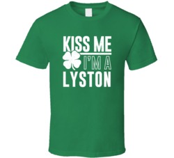 Lyston Kiss Me Im Irish Parody Custom Last Name St Patricks Day T Shir