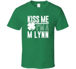 M Lynn Kiss Me Im Irish Parody Custom Last Name St Patricks Day T Shir