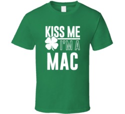 Mac Kiss Me Im Irish Parody Custom Last Name St Patricks Day T Shirt
