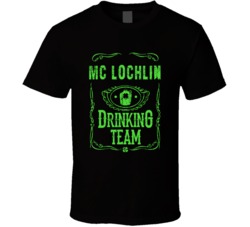 Mc Lochlin Irish Drinking Team Whiskey Beer Custom Last Name St Patric