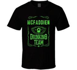McFaddien Irish Drinking Team Whiskey Beer Custom Last Name St Patrick