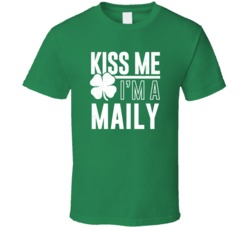Maily Kiss Me Im Irish Parody Custom Last Name St Patricks Day T Shirt