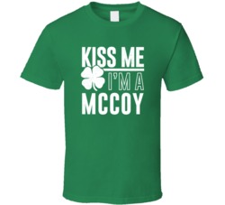 McCoy Kiss Me Im Irish Parody Custom Last Name St Patricks Day T Shirt