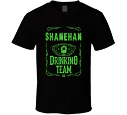 Shanehan Irish Drinking Team Whiskey Beer Custom Last Name St Patricks
