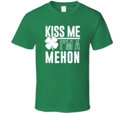 Mehon Kiss Me Im Irish Parody Custom Last Name St Patricks Day T Shirt