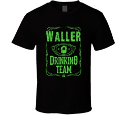 Waller Irish Drinking Team Whiskey Beer Custom Last Name St Patricks D