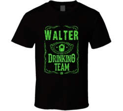 Walter Irish Drinking Team Whiskey Beer Custom Last Name St Patricks D