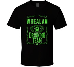 Whealan Irish Drinking Team Whiskey Beer Custom Last Name St Patricks 