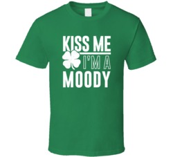 Moody Kiss Me Im Irish Parody Custom Last Name St Patricks Day T Shirt