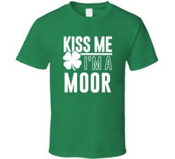 Moor Kiss Me Im Irish Parody Custom Last Name St Patricks Day T Shirt