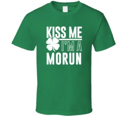 Morun Kiss Me Im Irish Parody Custom Last Name St Patricks Day T Shirt