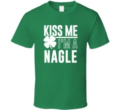 Nagle Kiss Me Im Irish Parody Custom Last Name St Patricks Day T Shirt