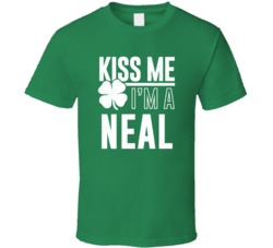 Neal Kiss Me Im Irish Parody Custom Last Name St Patricks Day T Shirt