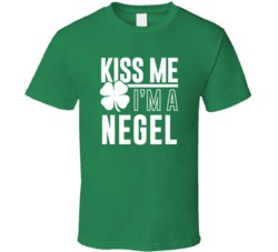 Negel Kiss Me Im Irish Parody Custom Last Name St Patricks Day T Shirt