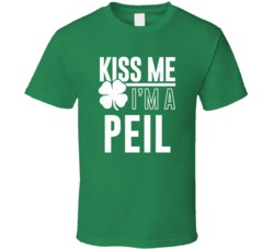 Peil Kiss Me Im Irish Parody Custom Last Name St Patricks Day T Shirt