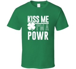 Powr Kiss Me Im Irish Parody Custom Last Name St Patricks Day T Shirt