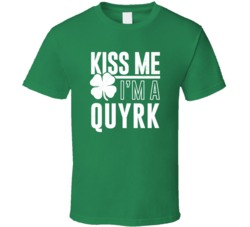 Quyrk Kiss Me Im Irish Parody Custom Last Name St Patricks Day T Shirt
