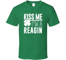 Reagin Kiss Me Im Irish Parody Custom Last Name St Patricks Day T Shir