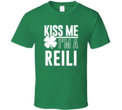 Reili Kiss Me Im Irish Parody Custom Last Name St Patricks Day T Shirt