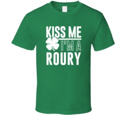 Roury Kiss Me Im Irish Parody Custom Last Name St Patricks Day T Shirt