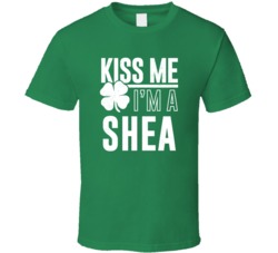 Shea Kiss Me Im Irish Parody Custom Last Name St Patricks Day T Shirt