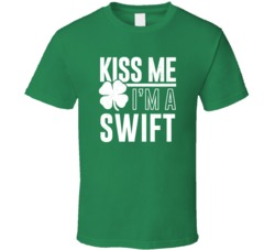 Swift Kiss Me Im Irish Parody Custom Last Name St Patricks Day T Shirt
