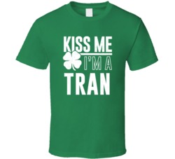 Tran Kiss Me Im Irish Parody Custom Last Name St Patricks Day T Shirt