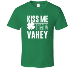Vahey Kiss Me Im Irish Parody Custom Last Name St Patricks Day T Shirt