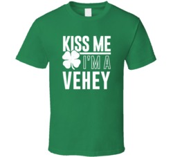 Vehey Kiss Me Im Irish Parody Custom Last Name St Patricks Day T Shirt