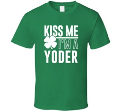 Yoder Kiss Me Im Irish Parody Custom Last Name St Patricks Day T Shirt