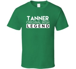 Tanner Original Irish Legend Family Custom Last Name St Patricks Day T