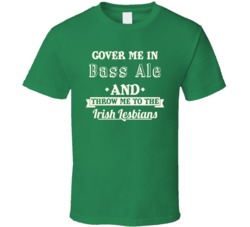 Cover Me In Bass Ale StPatricks Day Beer T Shirt
