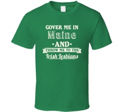 Cover Me In Maine StPatricks Day Beer T Shirt