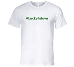 Hashtag Lucky In Love Trending St Patricks Day T Shirts