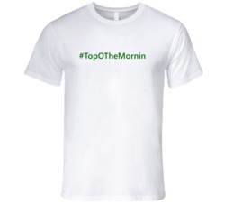 Hashtag Top O The Morning Trending St Patricks Day T Shirts