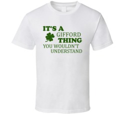 Its A Gifford Thing You Wouldnt Understand Irish Clover T Shirt