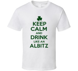 Keep Calm And Drink Like  An Albitz Irish T Shirt