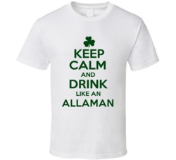 Keep Calm And Drink Like  An Allaman Irish T Shirt