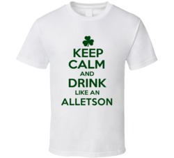 Keep Calm And Drink Like  An Alletson Irish T Shirt