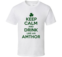 Keep Calm And Drink Like  An Amthor Irish T Shirt