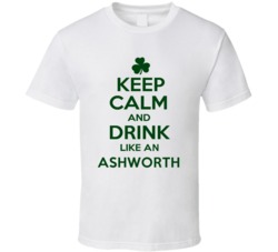 Keep Calm And Drink Like  An Ashworth Irish T Shirt