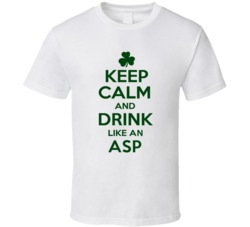Keep Calm And Drink Like  An Asp Irish T Shirt