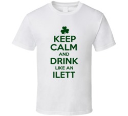 Keep Calm And Drink Like  An Ilett Irish T Shirt